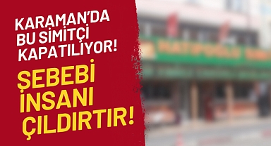 Karaman'da Şok Olay: Bu Simitçi Kapatılıyor!