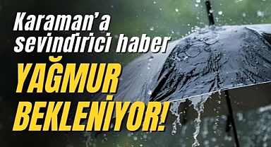 Karaman'da yağmur yağışı bekleniyor