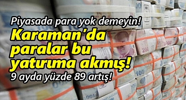 Karaman'da yatırım yönü belli oldu: Yüzde 89 arttı!