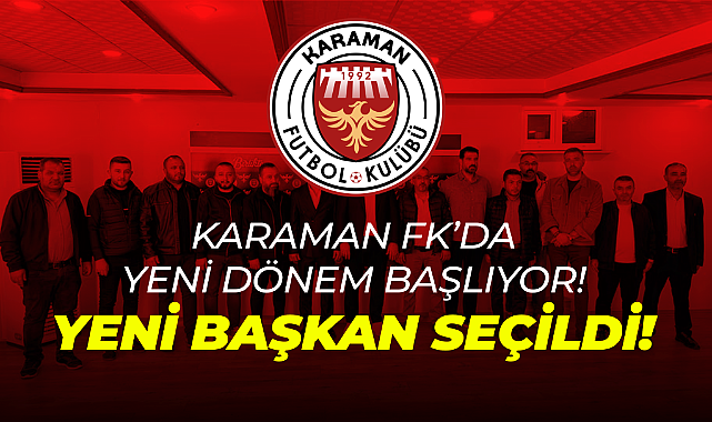 Karaman Futbol Kulübü’nde Yeni Dönem Başlıyor!