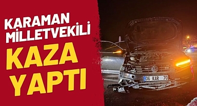 Karaman Milletvekili Kaza Yaptı: Eşi Hafif Yaralandı