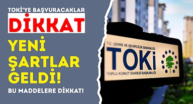 TOKİ’den 13 Yeni Şart: Bunlara Dikkat!