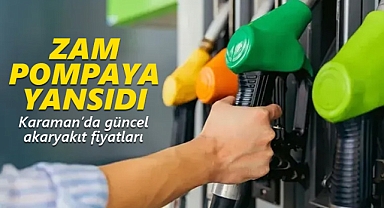 Zam pompaya yansıdı! Karaman'da güncel akaryakıt fiyatları