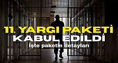 11. Yargı Paketi kabul edildi! İşte paketin tüm detayları