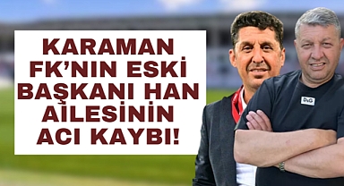 Han Ailesinin Acı Günü!