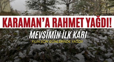 Karaman'a Rahmet Yağdı!