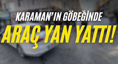 Karaman'da Feci Kaza: Araç Yan Yattı!