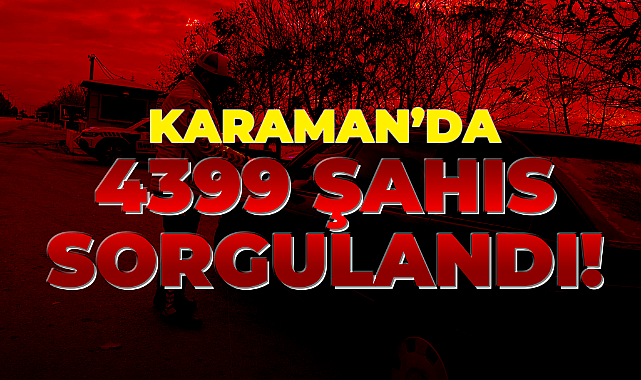 Karaman'da Huzur Korunuyor!