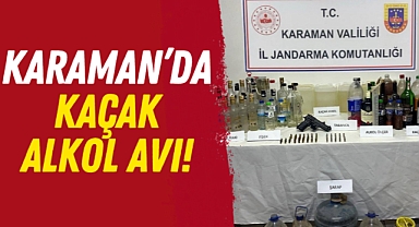 Karaman'da Kaçak Alkol Avı!