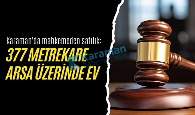 Karaman'da mahkemeden satılık 377 metrekare arsa üzerinde ev