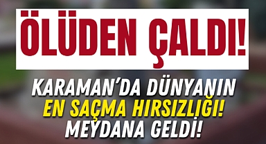 Karaman'da Mezardan Çaldılar: YUH!