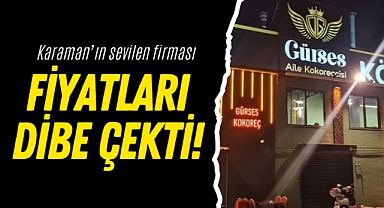 Karaman'ın sevilen firması Gürses, fiyatları dibe çekti!