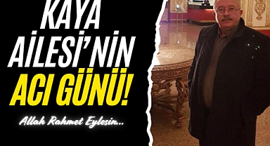 Kaya Ailesi'nin Acı Günü!