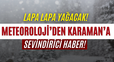 Meteoroloji'den Karaman'a Müjde!