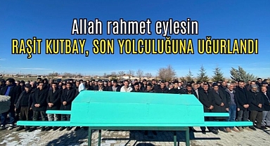 Raşit Kutbay, dualarla son yolculuğuna uğurlandı