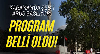 Şeb-i Arus Programı Belli Oldu: Tüm Karamanlılar Davetli!