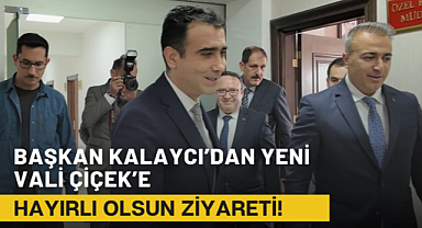 Belediye Başkanı Savaş Kalaycı'dan Vali Çiçek'e Ziyaret