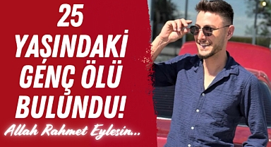 Karaman'da Acı Olay: 25 Yaşındaki Genç Ölü Bulundu