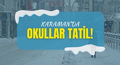 Karaman’da Eğitime Kar Tatili!