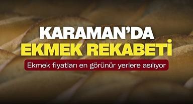 Karaman'da ekmek fiyatı rekabeti başladı!