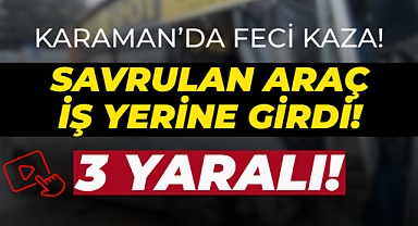 Karaman’da Feci Kaza: Savrulan Otomobil İş Yerine Girdi!