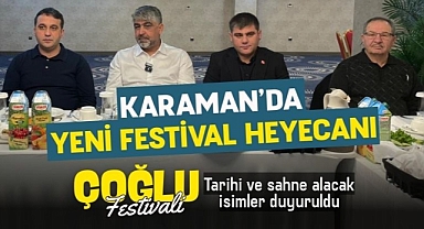 Karaman yeni dev festivaline hazırlanıyor! Çoğlu Festivali'nin tarihi duyuruldu