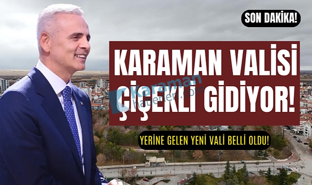 Kararname Çıktı: Vali Çiçekli Gidiyor!