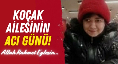 Koçak Ailesinin Acı Günü!