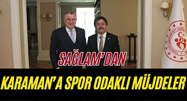 Sağlam’dan Karaman’a spor odaklı müjdeler