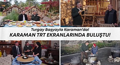 Turgay Başyayla ile Lezzetli Tavsiye bu hafta Karaman ve Ermenek’te