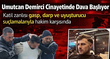 Umutcan Demirci Cinayetinde Dava Başlıyor!