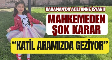 7 Yaşındaki Selin’in Ölümünde “Takipsizlik” Kararı: Acılı Anne İsyan Etti