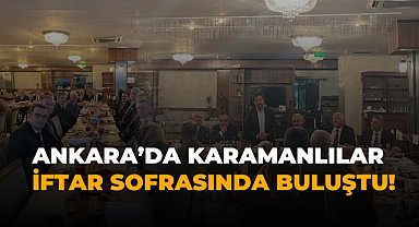 Ankara’da Karamanlılar İftar Sofrasında Buluştu