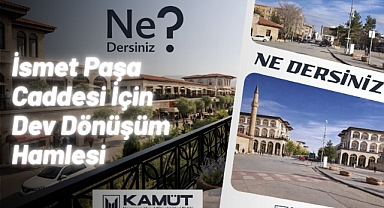 KAMÜT’ten İsmet Paşa Caddesi İçin Dev Dönüşüm Hamlesi