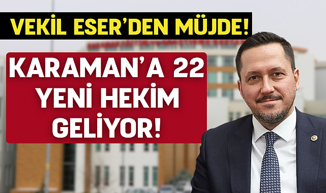 Karaman'a 22 Yeni Hekim Geliyor!