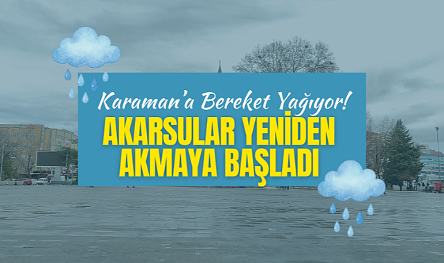 Karaman’a Bereket Yağıyor!