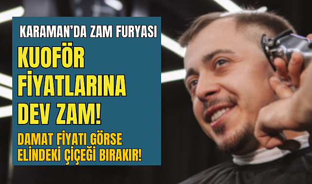 Karaman’da Berber Fiyatlarına Zam