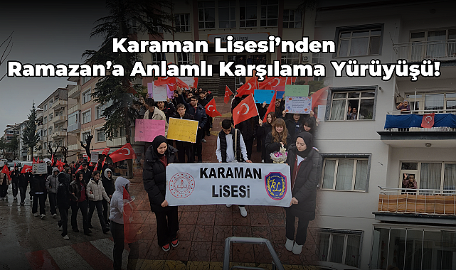 Karaman Lisesi’nden Ramazan’a Anlamlı Karşılama Yürüyüşü
