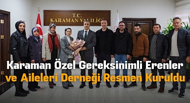 Karaman Özel Gereksinimli Erenler ve Aileleri Derneği Resmen Kuruldu