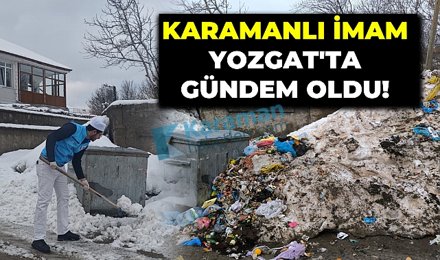 Karamanlı İmam Yozgat'ta Gündem Oldu!