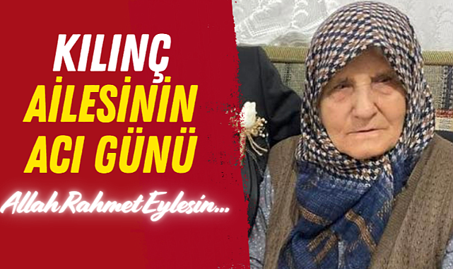 Kılınç Ailesinin Acı Günü!