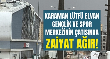 Lütfü Elvan Gençlik ve Spor Merkezi'nin Çatısı Fırtınada Çöktü