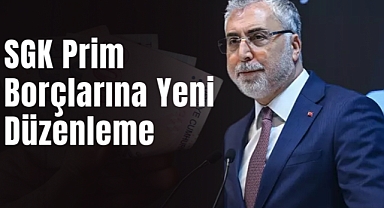 SGK Prim Borçlarına Yeni Düzenleme