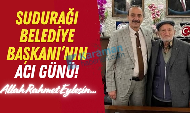 Sudurağı Belediye Başkanı'nın Acı Günü!