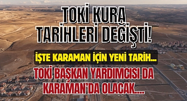 TOKİ Karaman'da Kuraları Çekiyor! İşte yeni tarih...