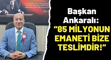 Başkan Ankaralı:
