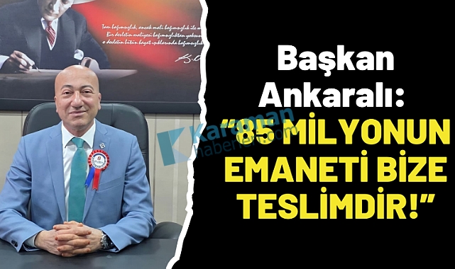 Başkan Ankaralı:
