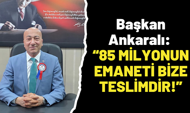 Başkan Ankaralı: