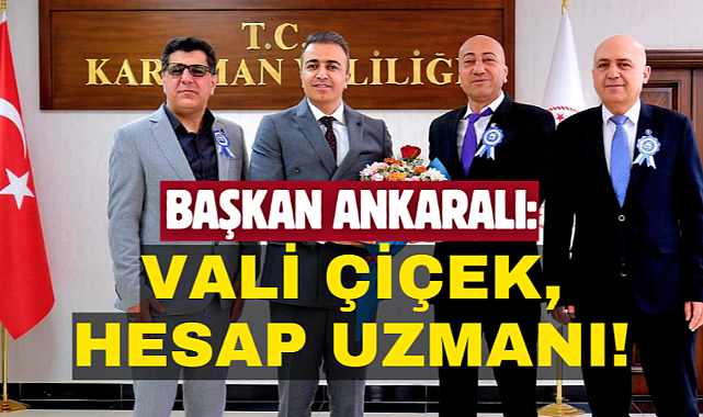Başkan Ankaralı: Vali 