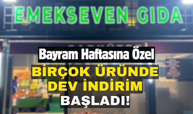 Emekseven Gıda'da Bayrama Özel Dev İndirimler Başladı